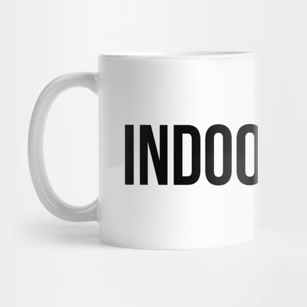 INDOORSY AF, not outdoorsy, stay inside, bookworm, homebody, introvert, shirt, sticker, mug, etc by cloudhiker